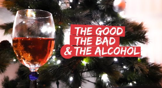 The good, the bad and the alcohol… is it okay to drink? (Happy New Year!)